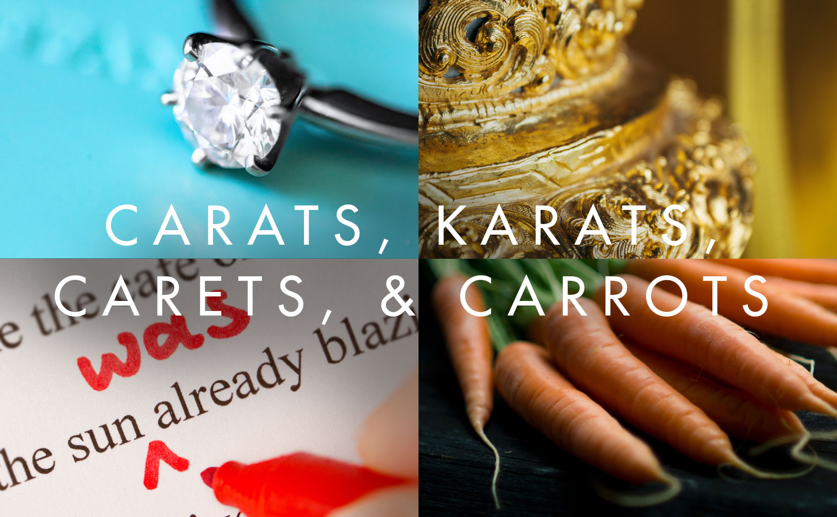 Read more about the article Carats, Karats, Carets, & Carrots