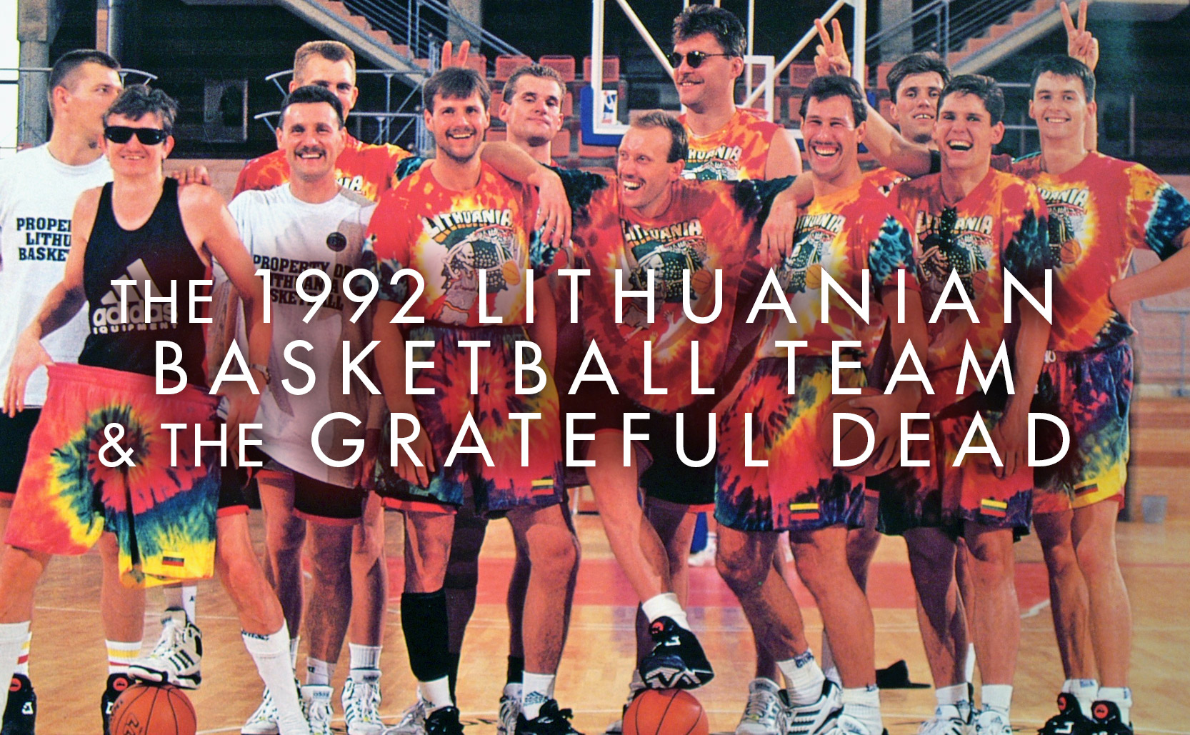 You are currently viewing the 1992 Lithuanian Basketball team & the Grateful Dead