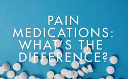Pain Medications: What’s the difference?