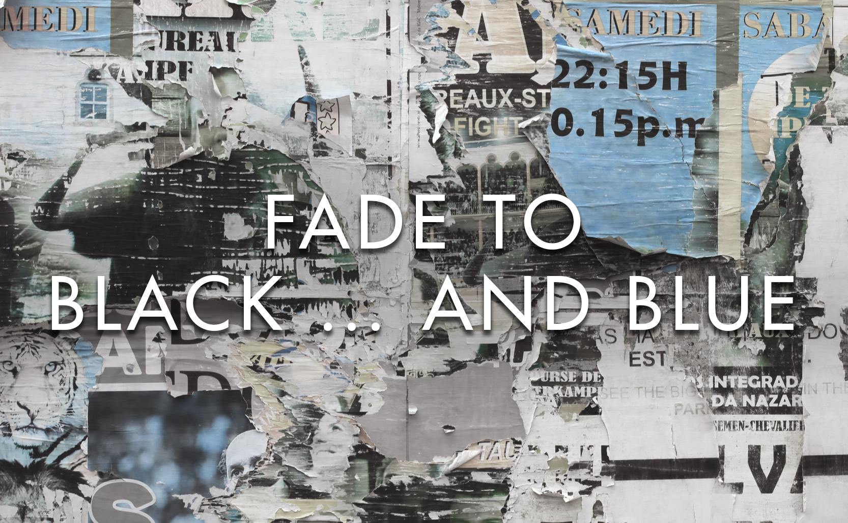 Read more about the article Fade to Black … and Blue