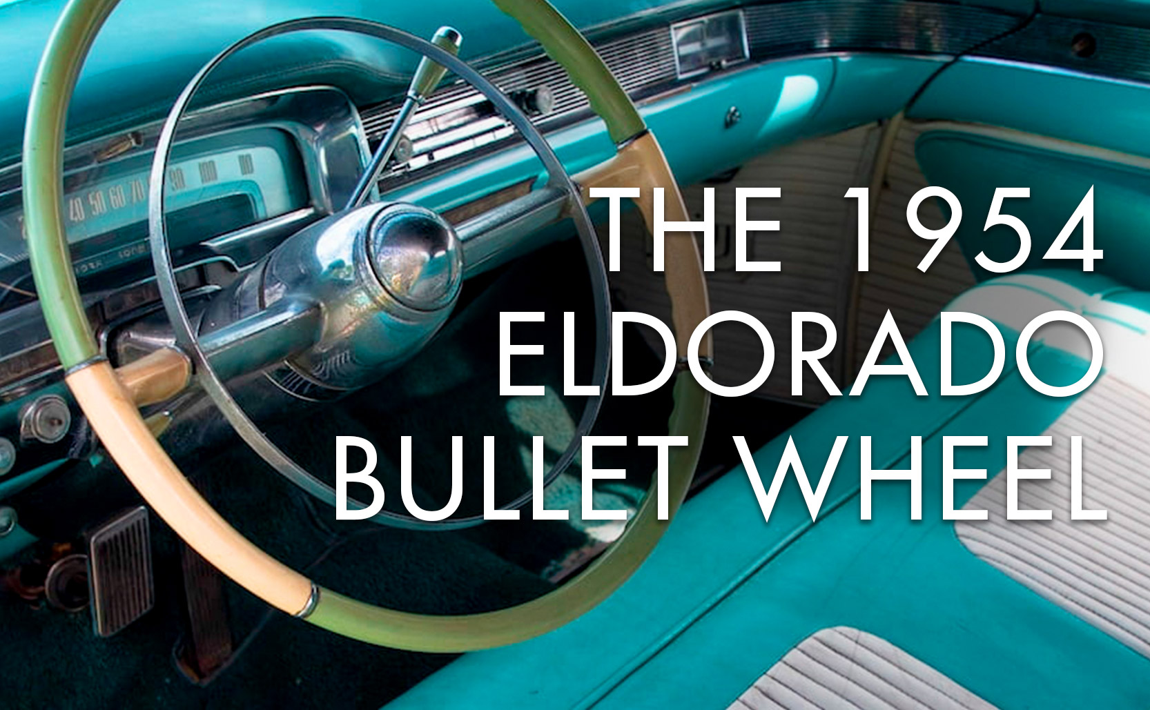 Read more about the article the 1954 Eldorado Bullet Wheel