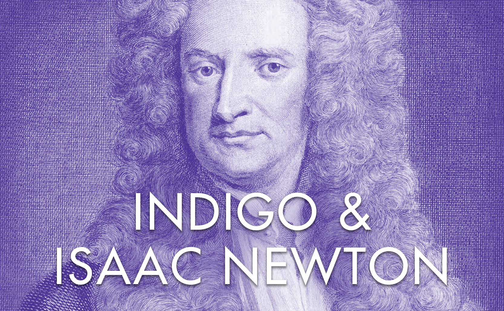 You are currently viewing Indigo & Isaac Newton