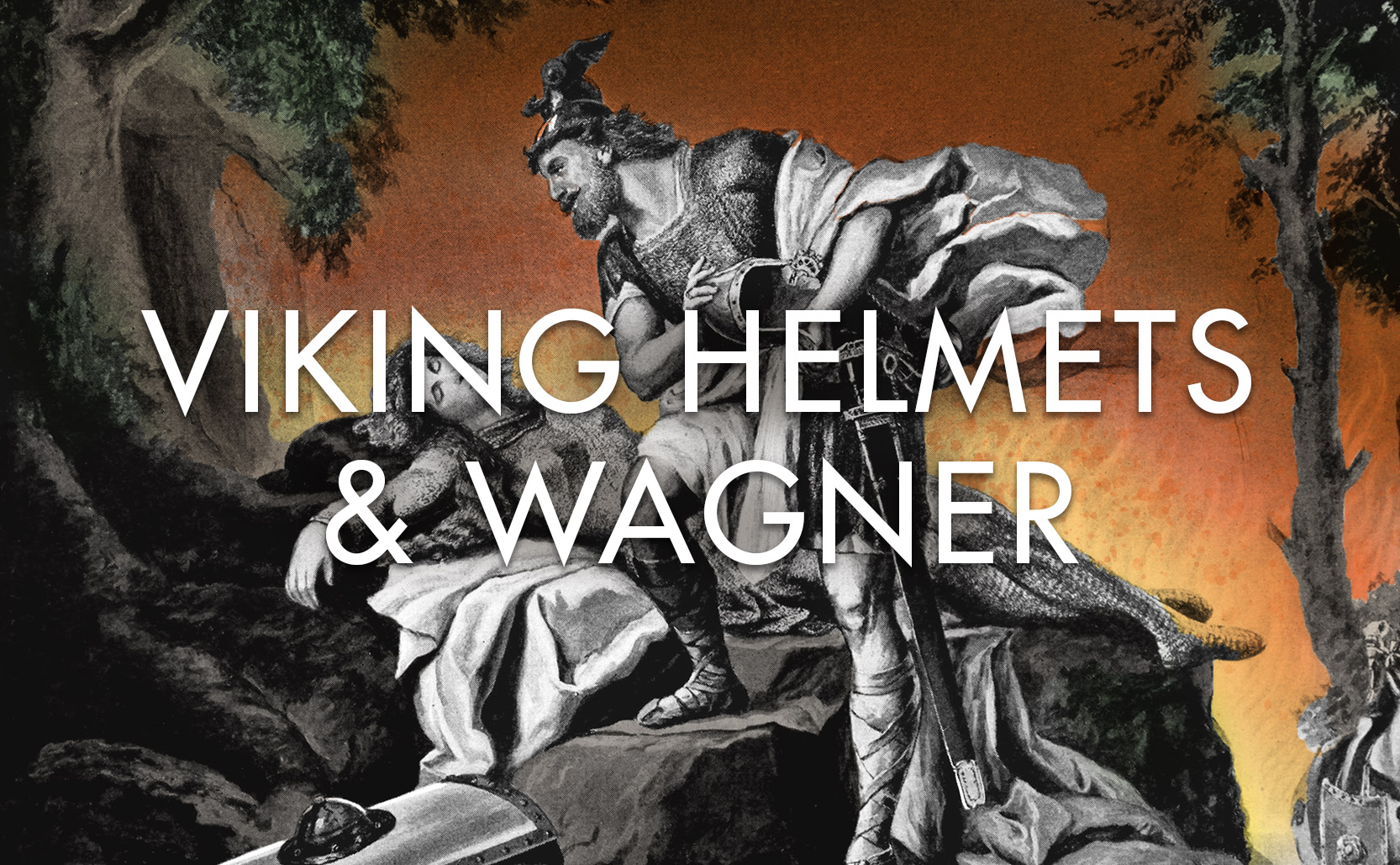 Read more about the article Viking Helmets & Wagner