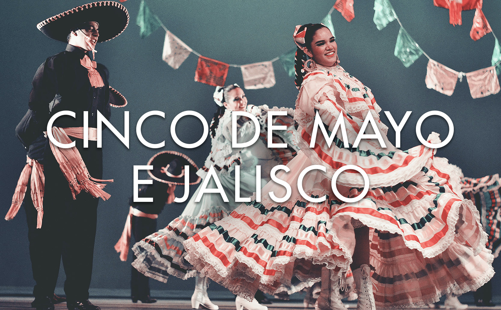 You are currently viewing Cinco de Mayo e Jalisco