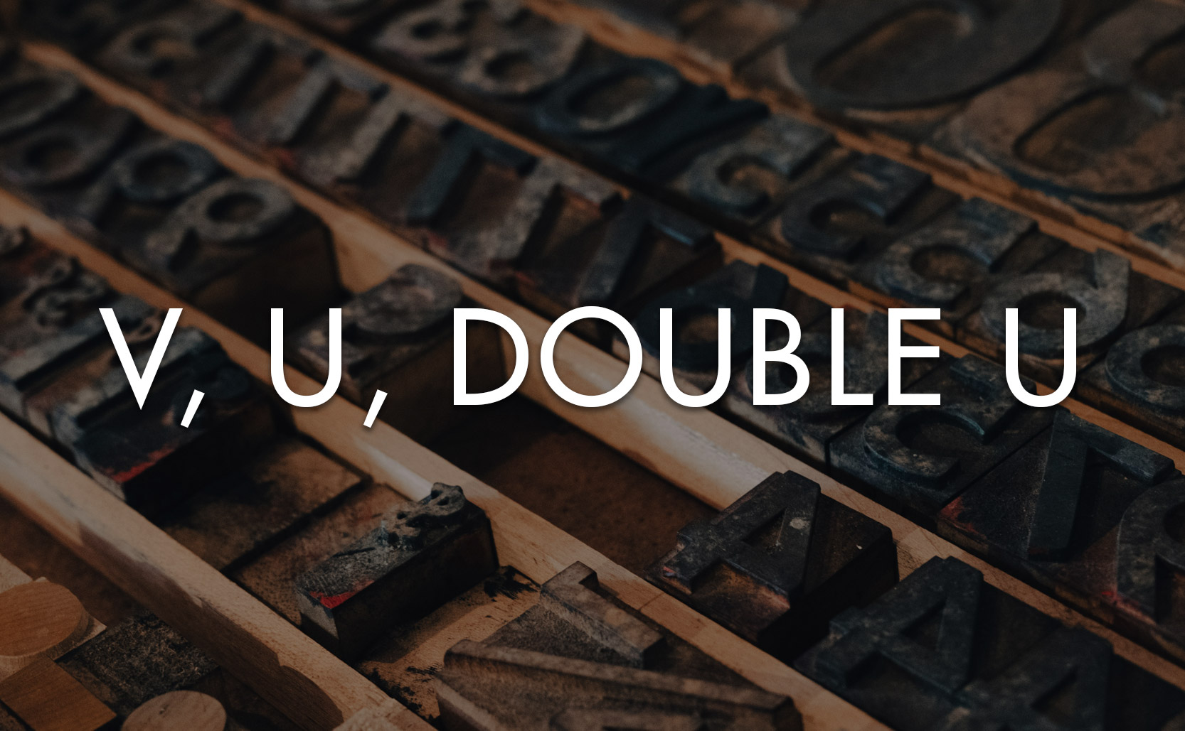 Read more about the article V, U, Double U