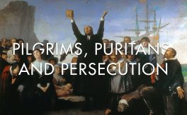 Pilgrims, Puritans, and Persecution