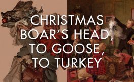 Christmas Boar’s Head, to Goose, to Turkey